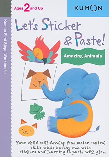 Let's Sticker And Paste! Amazing A (Kumon First Steps Workbooks)